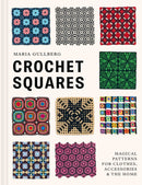 Crochet Squares : Magical patterns for clothes, accessories, and the home-9781849949576