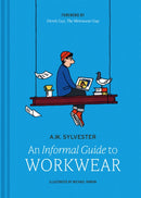 An Informal Guide to Workwear : Form, function and fashion-9781849949699