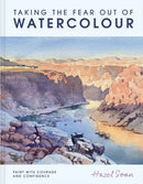 Taking the Fear Out of Watercolour : Paint with courage and confidence-9781849949712