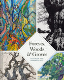 Forests, Woods and Groves : Art from the Arborealists-9781849949781