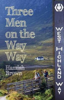 Three Men on the Way Way : A Story of Walking the West Highland Way-9781849950879
