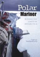 Polar Mariner : Beyond the Limits in Antarctica-9781849951661