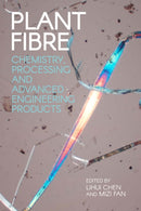 Plant Fibre : Chemistry, Processing and Advanced Engineering Products-9781849952286