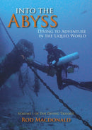 Into the Abyss : Diving to Adventure in the Liquid World The Diving Trilogy 1-9781849953832