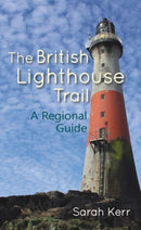 The British Lighthouse Trail : A Regional Guide-9781849954402