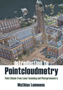 Introduction to Pointcloudmetry : Point Clouds from Laser Scanning and Photogrammetry-9781849954792