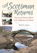 A Scotsman Returns : Travels with Thomas Telford in the Highlands and Islands-9781849954860