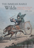 The Immeasurable Wilds : Travellers to the Far North of Scotland, 1600 - 1900-9781849954921