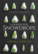 A Passion for Snowdrops : a personal perspective-9781849954938