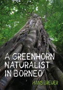 A Greenhorn Naturalist in Borneo-9781849955089