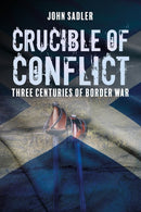 Crucible of Conflict : Three Centuries of Border War-9781849955423