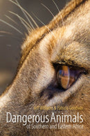 Dangerous Animals of Southern and Eastern Africa-9781849955799