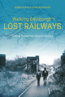 Walking Edinburgh’s Lost Railways