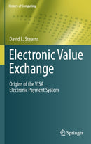 Electronic Value Exchange : Origins of the VISA Electronic Payment System-9781849961387