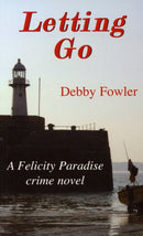 Letting Go : A Felicity Paradise Crime Novel-9781850222064