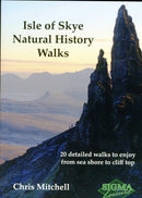 Isle of Skye Natural History Walks : 20 Detailed Walks to Enjoy from Sea Shore to Cliff Top-9781850588580