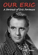 Our Eric: A Portrait of Eric Portman-9781850589815