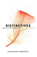 Distinctives : Daring to be Different in an Indifferent World-9781850783312