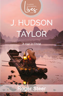 J. Hudson Taylor : A Man in Christ (Classic Authentic Lives Series)-9781850784081