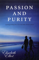 Passion and Purity : Learning to Bring your Love Life Under Christ's Control-9781850789321