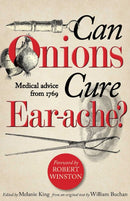 Can Onions Cure Ear–ache? – Medical Advice from 1769