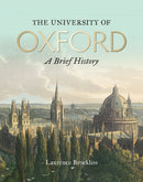 University of Oxford: A Brief History, The-9781851245000
