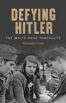 Defying Hitler – The White Rose Pamphlets
