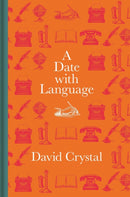 A Date with Language : Fascinating Facts, Events and Stories for Every Day of the Year-9781851246113