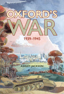 Oxford's War 1939–1945
