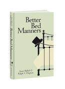 Better Bed Manners : A Humorous 1930s Guide to Bedroom Etiquette for Husbands and Wives-9781851246199