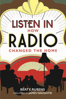 Listen In : How Radio Changed the Home-9781851246311