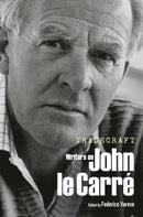 Tradecraft – Writers on John le Carré