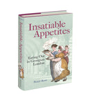 Insatiable Appetites : Eating Out in Georgian London-9781851246649