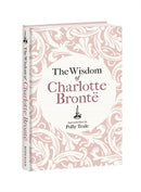 The Wisdom of Charlotte Bronte : Thoughts Gathered from Her Novels-9781851246748