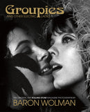 Groupies and Other Electric Ladies : The original 1969 Rolling Stone photographs by Baron Wolman-9781851497942