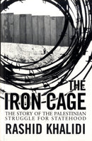 The Iron Cage : The Story of the Palestinian Struggle for Statehood-9781851685820