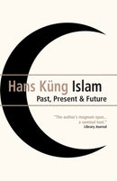 Islam : Past, Present and Future-9781851686124
