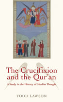 The Crucifixion and the Qur'an : A Study in the History of Muslim Thought-9781851686353
