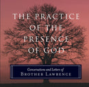 The Practice of the Presence of God : Conversations and Letters of Brother Lawrence-9781851686407