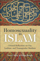 Homosexuality in Islam : Critical Reflection on Gay, Lesbian, and Transgender Muslims-9781851687015