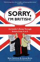 Sorry, I'm British! : An Insider's Romp Through Britain from A to Z-9781851688562