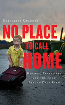 No Place to Call Home : Inside the Real Lives of Gypsies and Travellers-9781851689491