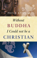 Without Buddha I Could Not be a Christian-9781851689637