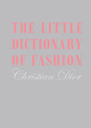 The Little Dictionary of Fashion : A Guide to Dress Sense for Every Woman-9781851775552