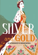 Silver and Gold : The autobiography of Norman Hartnell-9781851779666