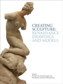 Creating Sculpture : Renaissance Drawings and Models-9781851779987