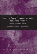 Ulster Presbyterians in the Atlantic World : Religion, Politics and Identity-9781851829491