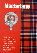 The MacFarlane : The Origins of the Clan MacFarlane and Their Place in History-9781852170707