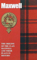 Maxwell : The Origins of the Clan Maxwell and Their Place in History-9781852173203