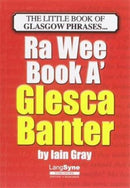 The Wee Book a Glesca Banter : An A-Z of Glasgow Phrases-9781852174477